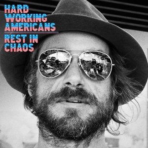 Rest in Chaos - Hard Working Americans - Musikk - ROCK - 0083832193416 - 13. mai 2016
