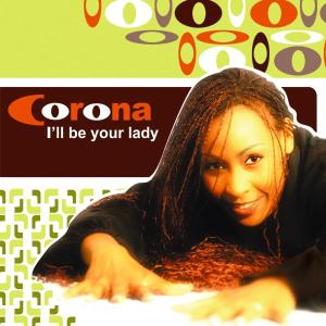 I Ll Be Your Lady - Corona - Music - HOUSE NATION - 0090204682416 - July 21, 2006