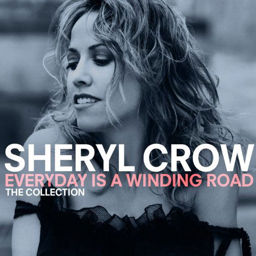 Everyday Is A Winding Road: The Collection - Sheryl Crow - Musiikki - SPECTRUM - 0600753420416 - tiistai 5. heinäkuuta 2022