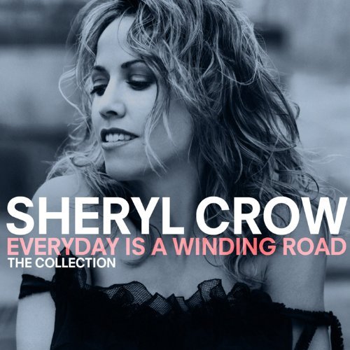 Cover for Sheryl Crow · Everyday is a Winding Road: Collection (CD) (2013)