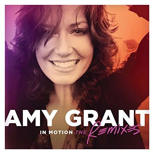 Cover for Amy Grant · In Motion-the Remixes (CD) (2014)