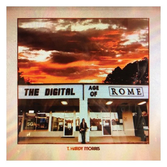 Cover for T. Hardy Morris · The Digital Age of Rome (INDIE RETAIL, COKE BOTTLE CLEAR VINYL) (LP) [Coloured edition] (2021)