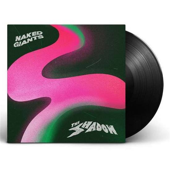The Shadow - Naked Giants - Música - New West Records - 0607396541416 - 21 de agosto de 2020