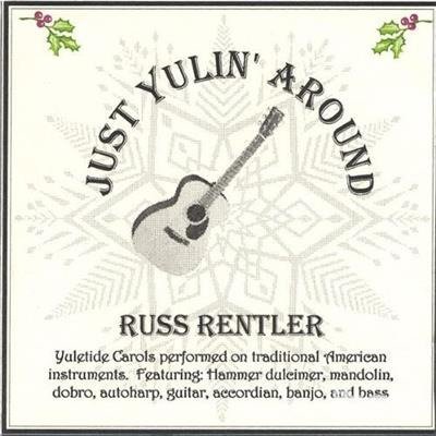 Just Yulin' Around - Russ Rentler - Music - Russ Rentler - 0634479000416 - May 20, 2003