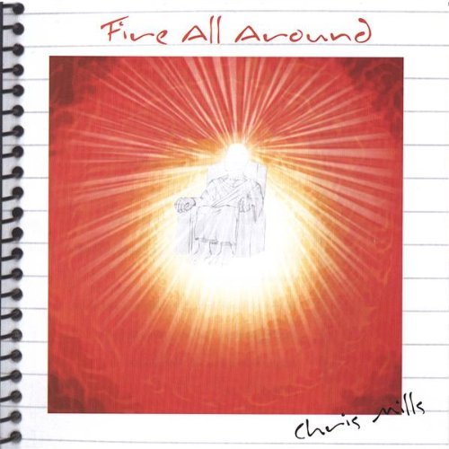 Cover for Chris Mills · Fire All Around (CD) (2006)