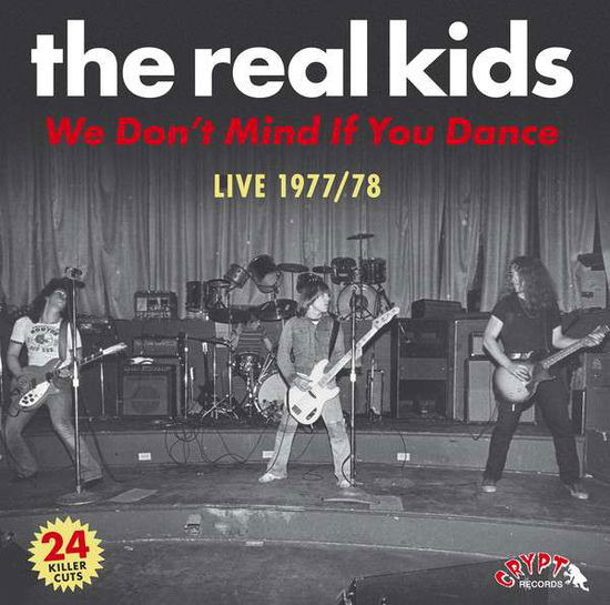 We Don't Mind if You Dance - The Real Kids - Musik - CRYPT - 0700498012416 - 1. februar 2019