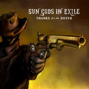 Thanks for the Silver - Sun Gods in Exile - Music - SMALL STONE - 0709764112416 - October 1, 2013