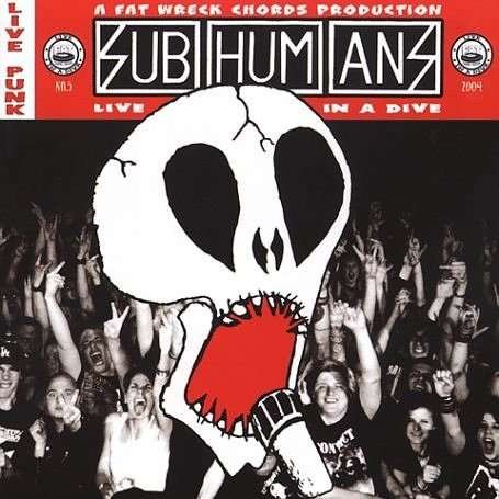 Live in a Dive - Subhumans - Música - FAT WRECK CHORDS - 0751097066416 - 10 de fevereiro de 2004