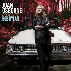 Songs Of Bob Dylan - Joan Osborne - Musiikki - WOMANLY HIPS RECORDS - 0752830444416 - perjantai 1. syyskuuta 2017