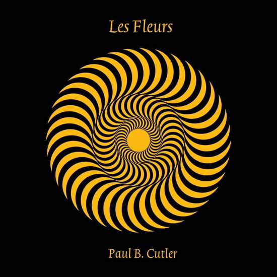Cover for Paul B. Cutler · Les Fleurs (LP) (2023)