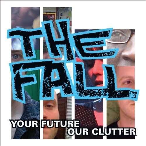 Cover for Fall · Your Future Our Clutter (LP) (2010)