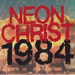 1984 - Neon Christ - Musik - SOUTHERN LORD - 0808720028416 - September 17, 2021