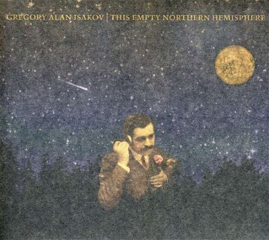 This Empty Northern Hemisphere - Gregory Alan Isakov - Musiikki - SUITCASE TOWN MUSIC - 0884501124416 - keskiviikko 13. toukokuuta 2009