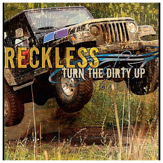Cover for Reckless · Turn the Dirty Up (CD) (2011)