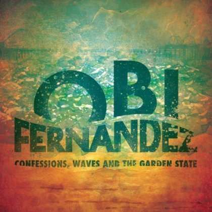 Cover for Obi Fernandez · Confessions, Waves And The Garden State (CD) (2023)