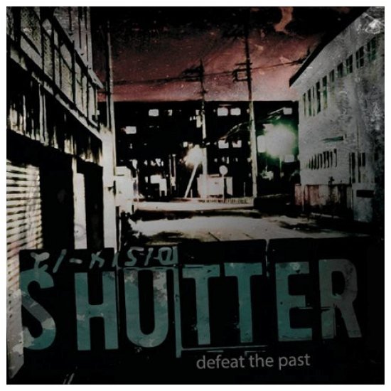 Cover for Shutter · Defeat the Past (CD) (2013)