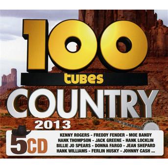 Cover for 100 Tubes Country 2013 · Kenny Rogers - Freddy Fender - Moe Bandy ? (CD)