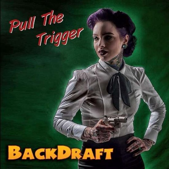 Cover for Backdraft · Pull the Trigger (CD) (2020)