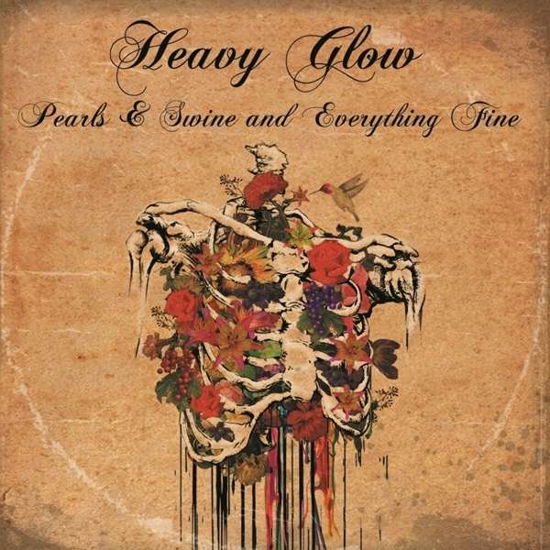 Cover for Heavy Glow · Pearls &amp; Swine And Everything Fine (LP) (2016)