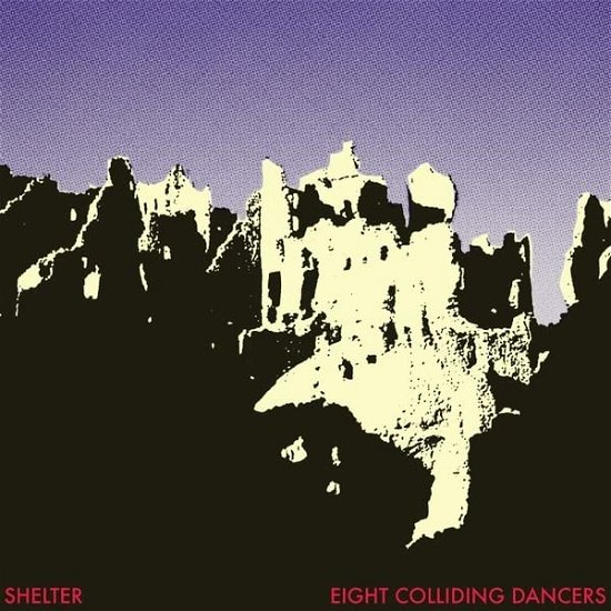 Cover for Shelter · Eight Colliding Dancers (LP) (2023)