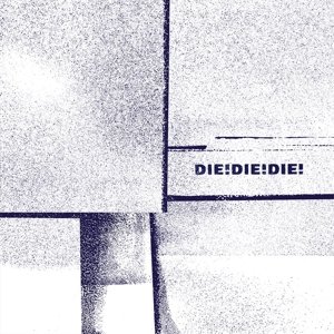 Cover for Die! Die! Die! (LP) (2014)
