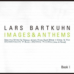 Cover for Lars Bartkuhn · Images &amp; Anthems  Book 1 (CD) [Japan Import edition] (2008)