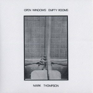 Cover for Mark Thompson · Open Windows Empty Rooms &lt;limited&gt; (CD) [Japan Import edition] (2012)