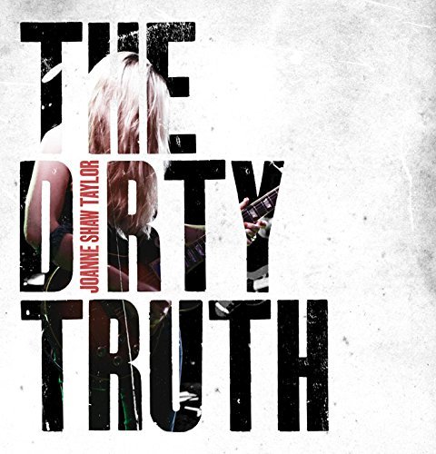Dirty Truth - Joanne Shaw Taylor - Musiikki - BSMF RECORDS - 4546266208416 - perjantai 26. syyskuuta 2014