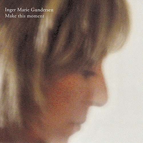 Cover for Inger Marie Gundersen · Make This Moment: Limited (CD) [Limited edition] (2015)