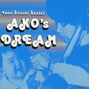Ako's Dream - Isao -Sextet- Suzuki - Muziek - DISKUNION - 4988044048416 - 13 november 2019