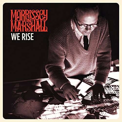 Cover for Morrissey &amp; Marshall · We Rise (LP) (2017)