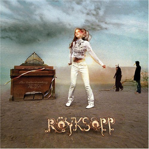 The Understanding - Royksopp - Musik - [PIAS] RECORDINGS - 5028589022416 - 4 juli 2005