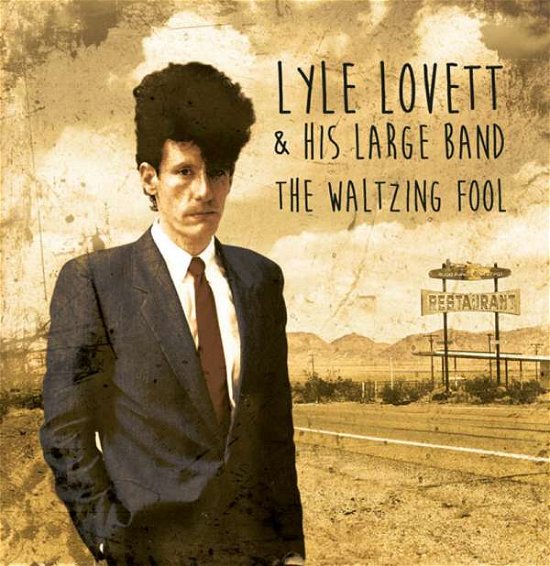 Cover for Lovett,lyle &amp; His Large Band · Waltzing Fool (CD) (2015)