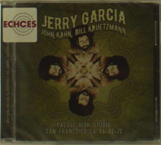 Cover for John Kahn Bill Kruetzmann Jerry Garcia · Pacific High Studio San Francsico Ca 06-02-72 (CD) (2015)