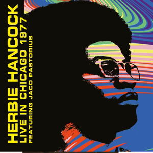 Cover for Herbie Hancock Feat Jaco Pastorius · Live In Chicago 1977 (CD) (2016)