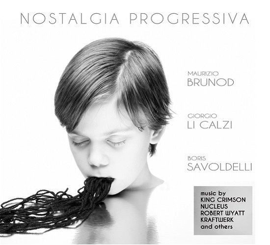 Cover for Brunod,maurizio / Li Calzi,giorgio / Savoldelli · Nostalgia Progressiva (CD) (2018)