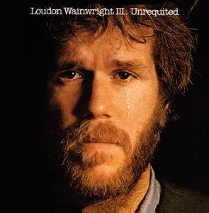 Unrequited - Loudon Wainwright - Music - MUSIC ON CD - 8718627222416 - August 7, 2015
