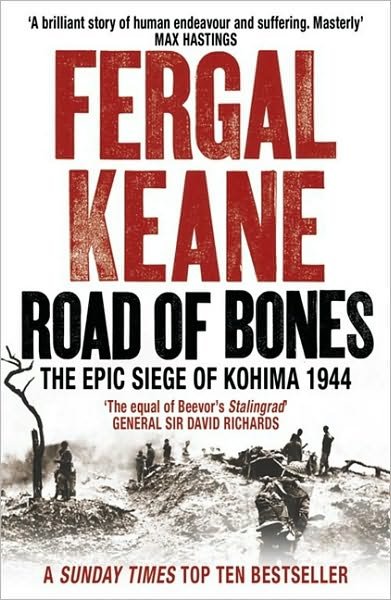 Cover for Fergal Keane · Road of Bones: The Epic Siege of Kohima 1944 (Paperback Book) (2011)