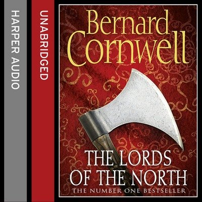 Cover for Bernard Cornwell · The Lords of the North - The Last Kingdom Series (Bok) [Unabridged edition] (2015)