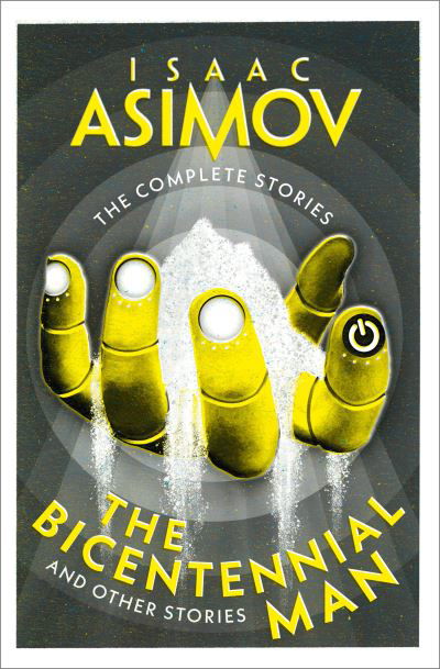 Cover for Isaac Asimov · The Bicentennial Man: And Other Stories - The Complete Stories (Taschenbuch) (2024)