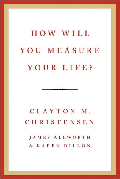 Cover for Clayton M. Christensen · How Will You Measure Your Life? (Gebundenes Buch) (2012)