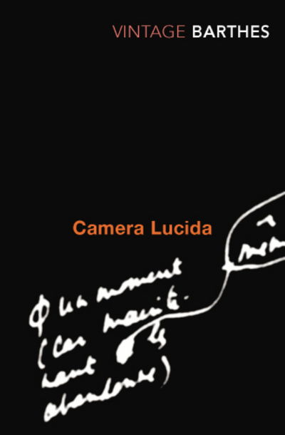 Camera Lucida: Reflections on Photography - Roland Barthes - Books - Vintage Publishing - 9780099225416 - July 15, 1993