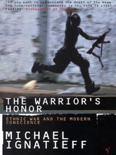 Cover for Michael Ignatieff · The Warrior's Honour: Ethnic War and the Modern Consciousness (Pocketbok) (1999)