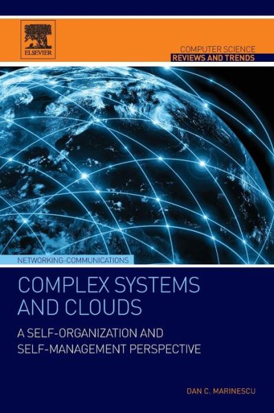 Cover for Marinescu, Dan C. (Professor, Computer Science, University of Central Florida, USA) · Complex Systems and Clouds: A Self-Organization and Self-Management Perspective - Computer Science Reviews and Trends (Taschenbuch) (2016)
