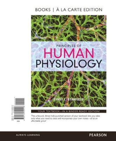 Principles of Human Physiology, Books a la Carte Edition - Cindy L. Stanfield - Books - Pearson - 9780134399416 - January 6, 2016