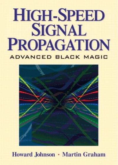 Cover for Howard Johnson · High Speed Signal Propagation: Advanced Black Magic (Paperback) (Paperback Book) (2017)