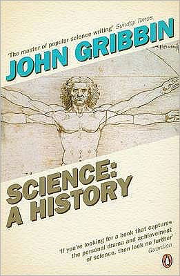 Science: A History - John Gribbin - Livros - Penguin Books Ltd - 9780140297416 - 7 de agosto de 2003