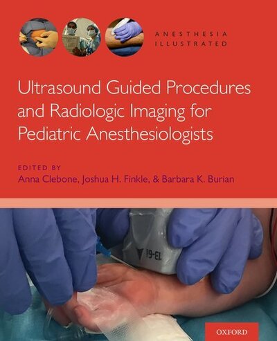 Cover for Ultrasound Guided Procedures and Radiologic Imaging for Pediatric Anesthesiologists - Anesthesia Illustrated (Paperback Bog) (2021)