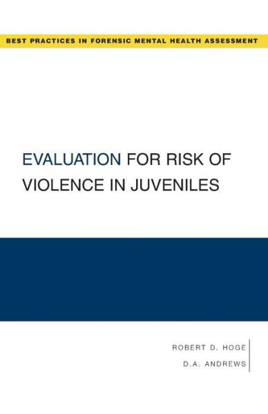Cover for Hoge, Robert D. (Emeritus Professor of Psychology, and Distinguished Research Professor, Carleton University, Ottawa, Ontario, Canada) · Evaluation for Risk of Violence in Juveniles - Best Practices in Forensic Mental Health Assessments (Taschenbuch) (2010)