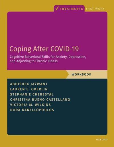 Cover for Jaywant, Abhishek (Assistant Professor, Assistant Professor, Weill Cornell Medicine) · Coping After COVID-19: Cognitive Behavioral Skills for Anxiety, Depression, and Adjusting to Chronic Illness: Client Workbook - Treatments That Work (Taschenbuch) (2024)